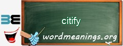 WordMeaning blackboard for citify